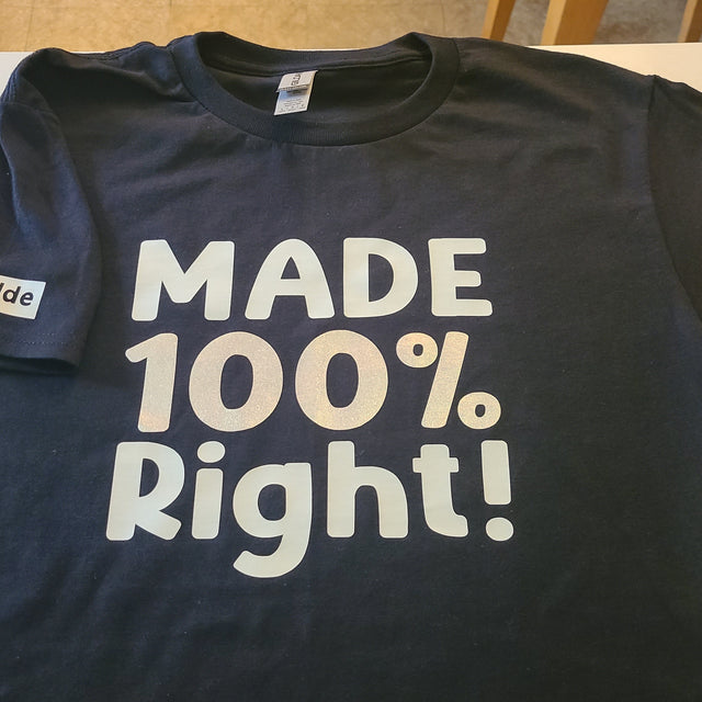 Made 100% Right! T-Shirt